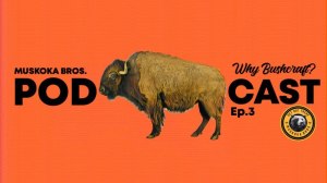 outdoors podcase episode 3 muskoka bros wilderness living