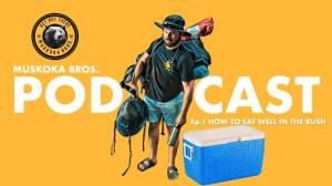 outdoors podcast 1 muskoka bros wilderness living