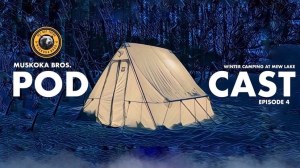 outdoor podcast episode 3 muskoka bros wilderness living 